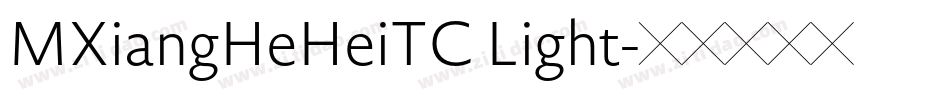 MXiangHeHeiTC Light字体转换